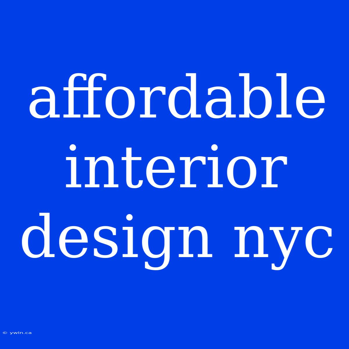 Affordable Interior Design Nyc