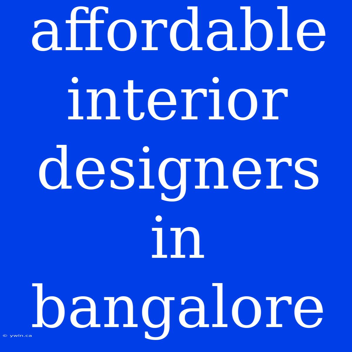 Affordable Interior Designers In Bangalore