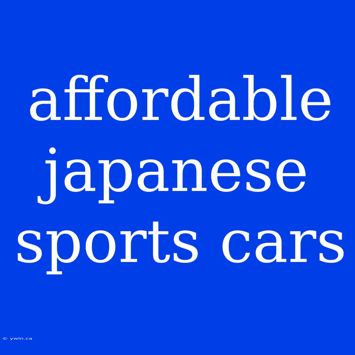 Affordable Japanese Sports Cars