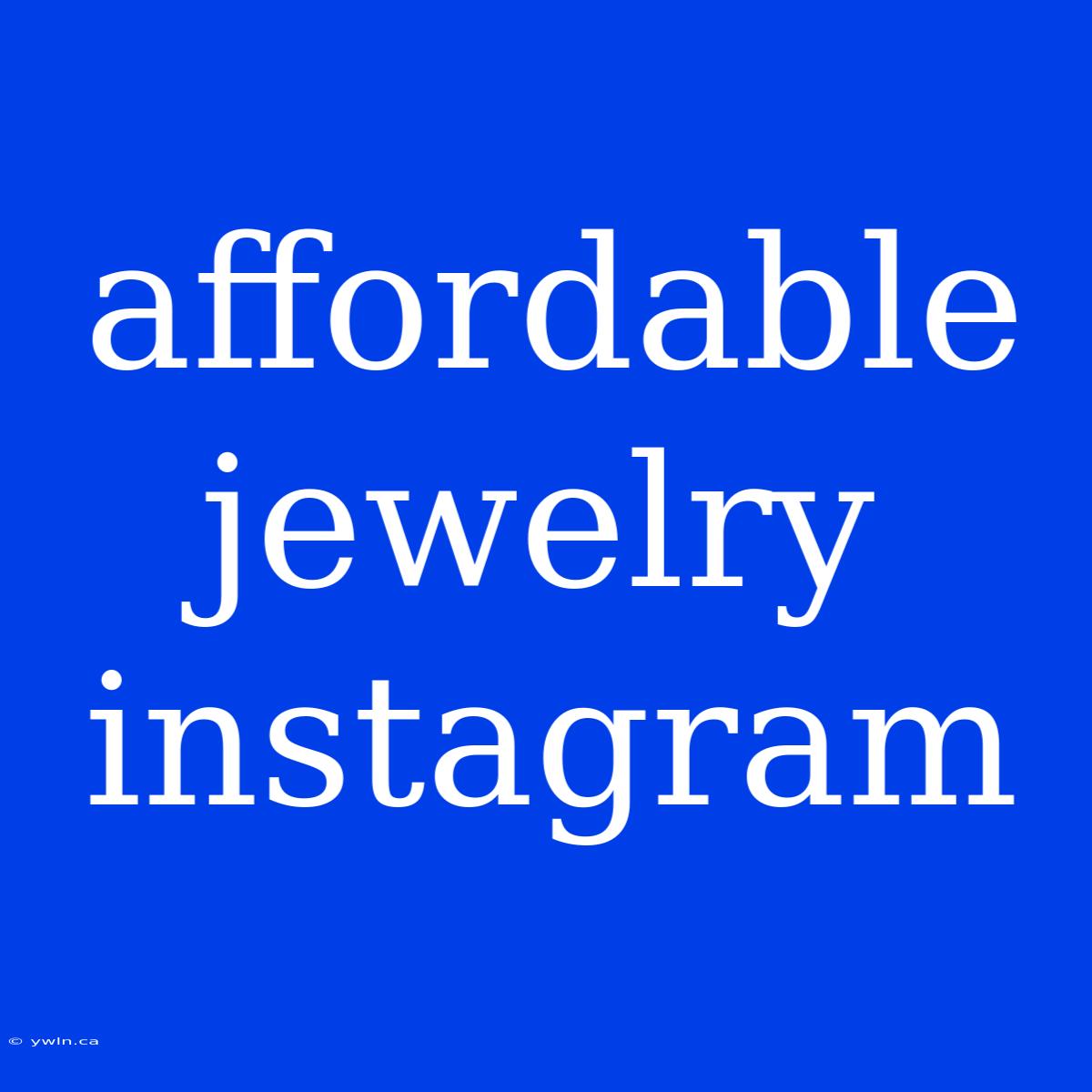 Affordable Jewelry Instagram