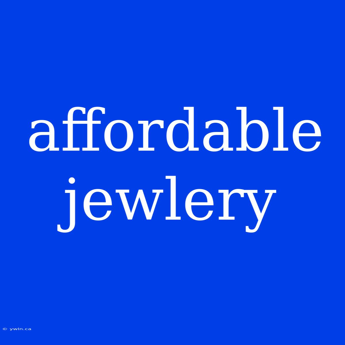 Affordable Jewlery