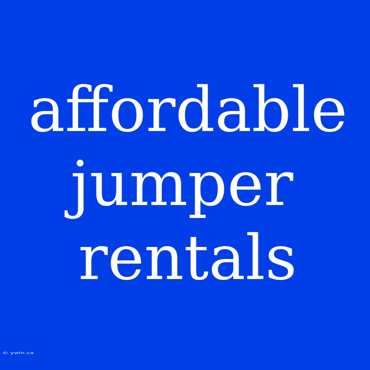 Affordable Jumper Rentals