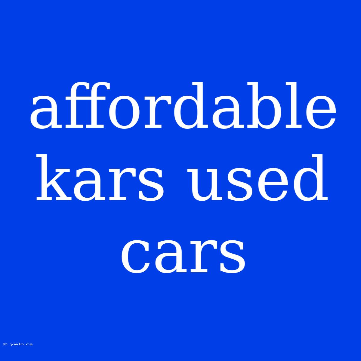 Affordable Kars Used Cars