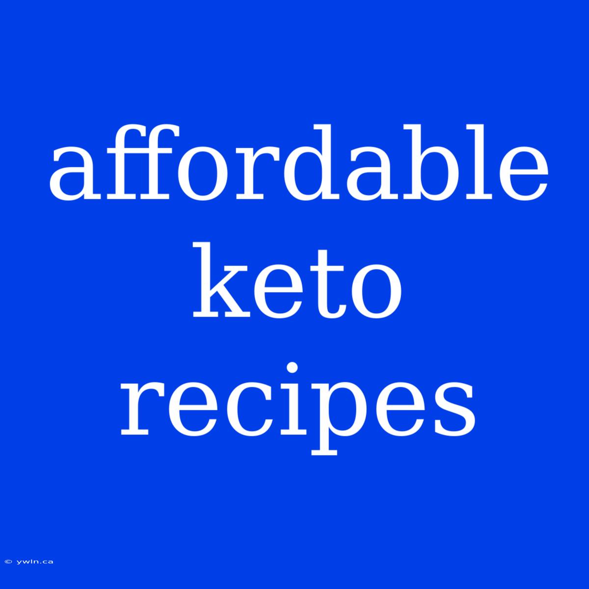 Affordable Keto Recipes