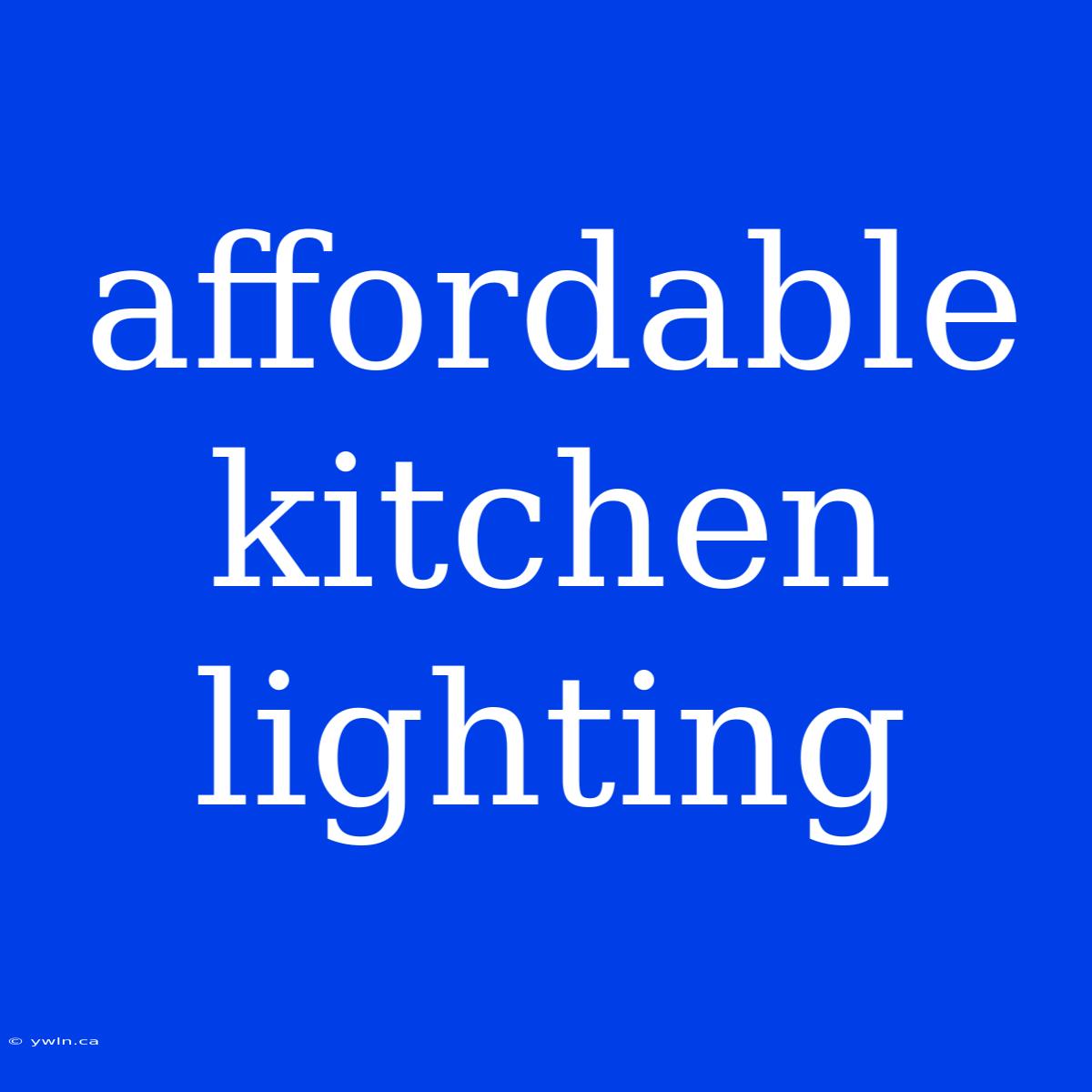 Affordable Kitchen Lighting