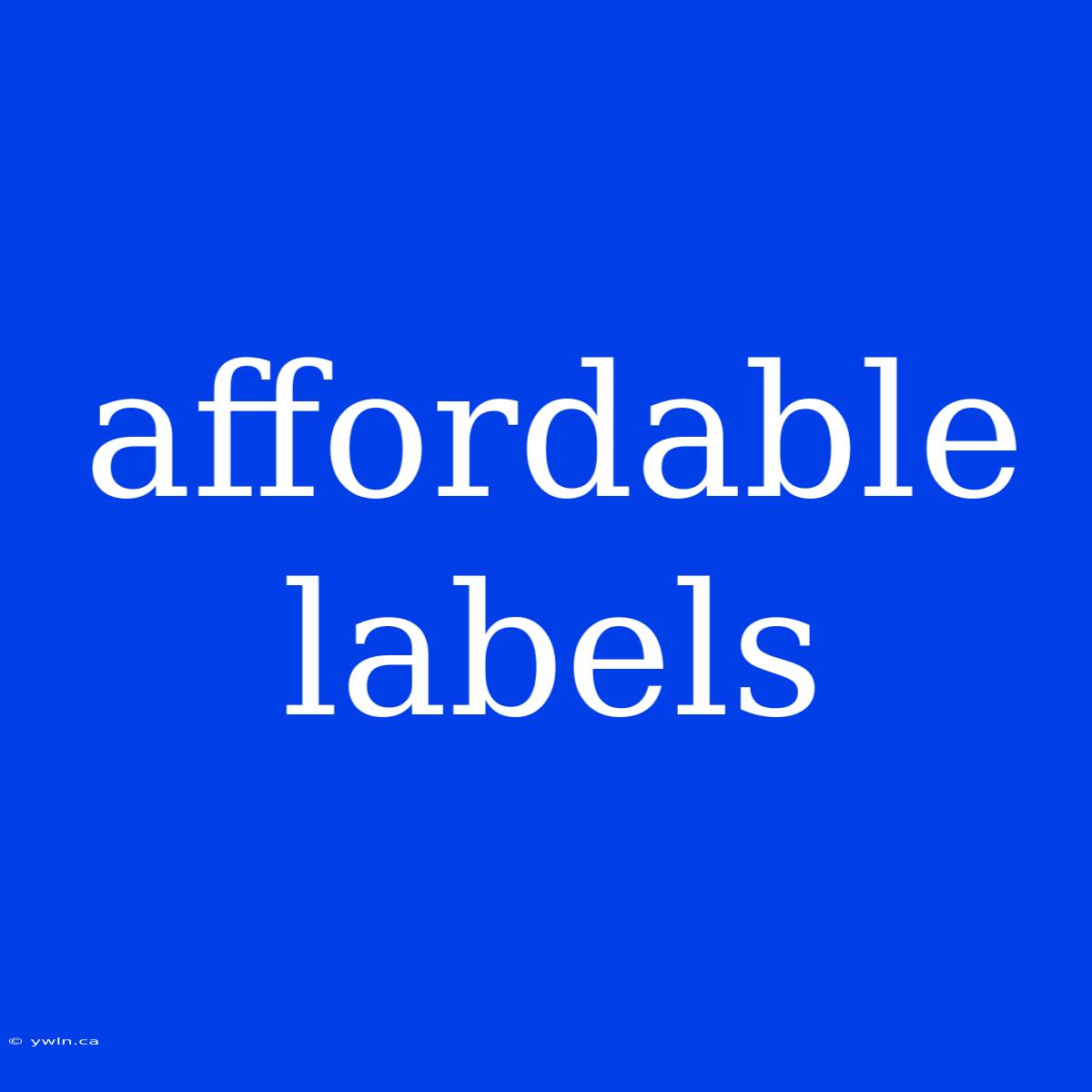 Affordable Labels