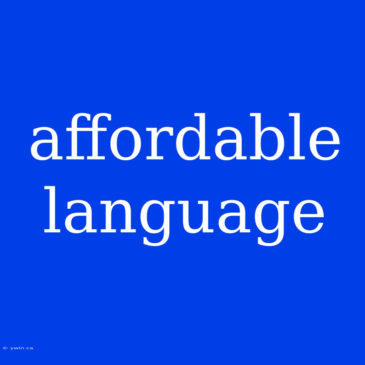 Affordable Language