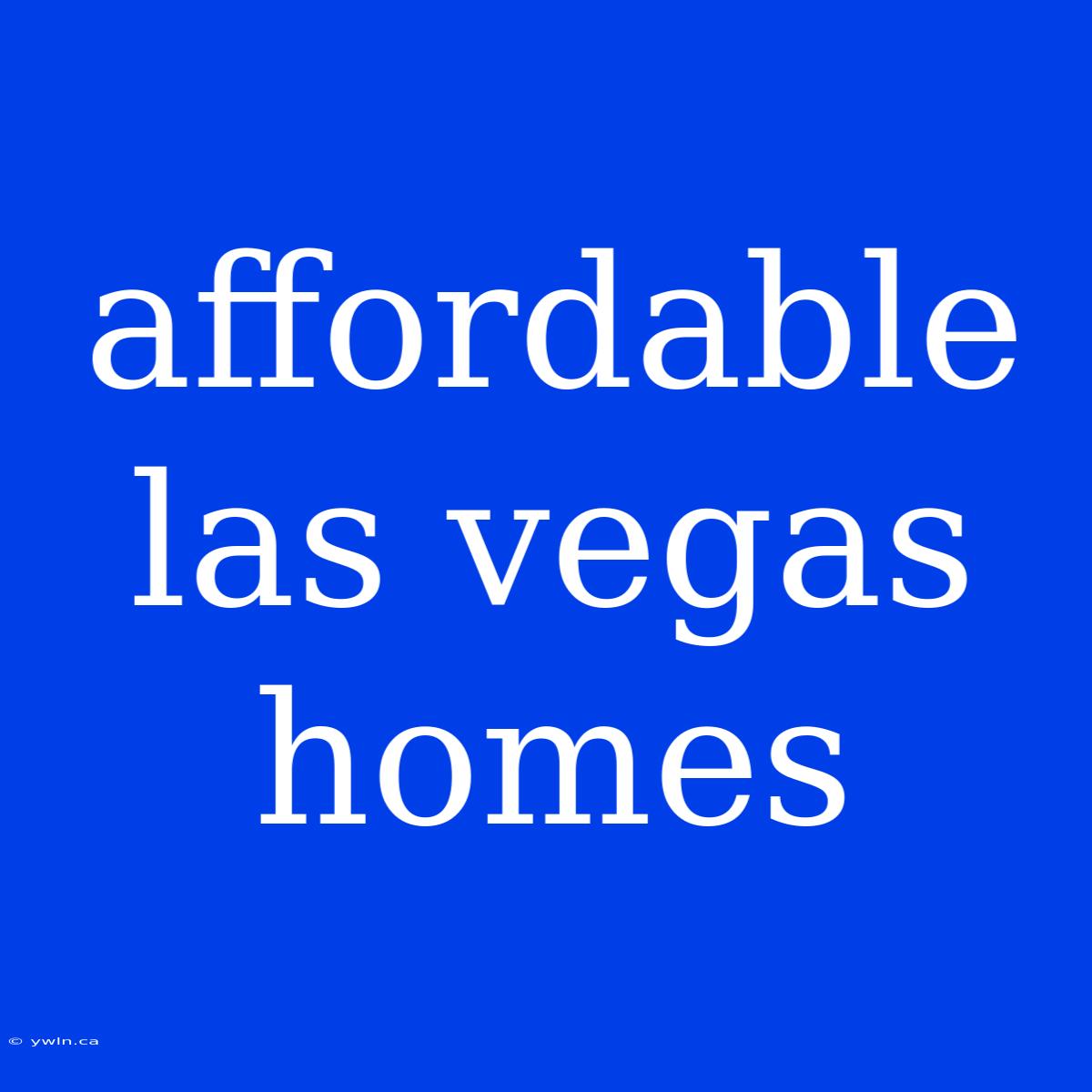 Affordable Las Vegas Homes