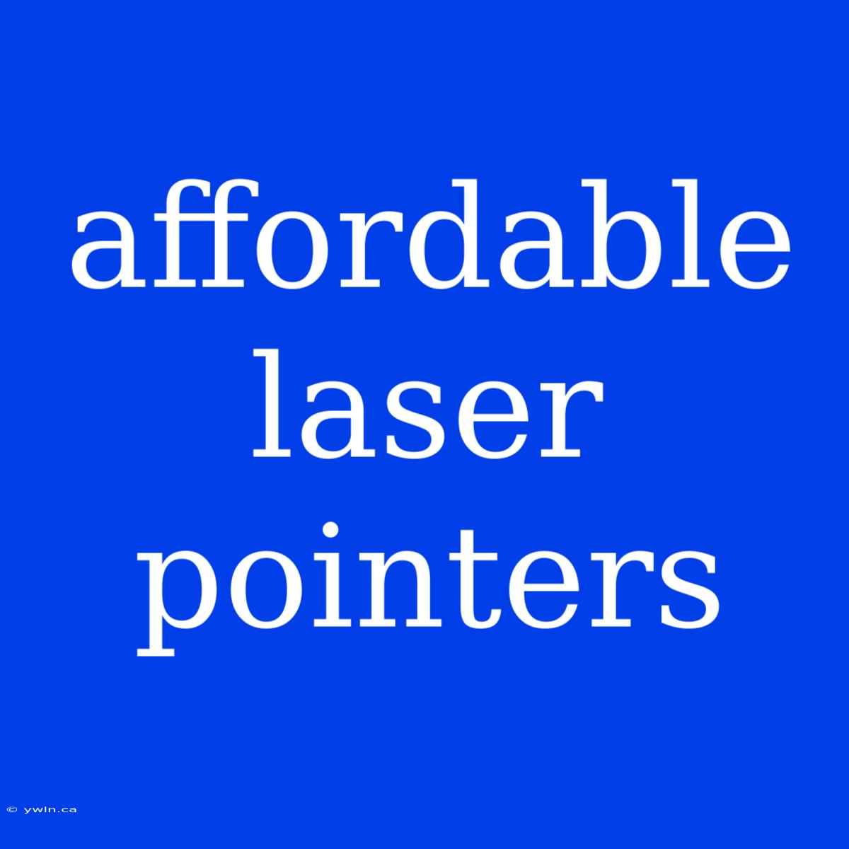 Affordable Laser Pointers