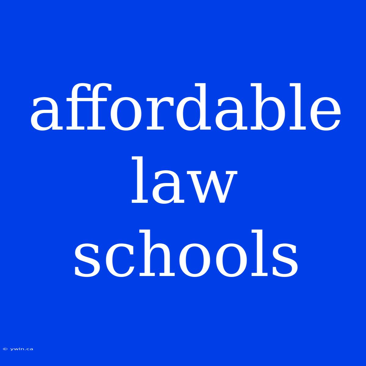 Affordable Law Schools