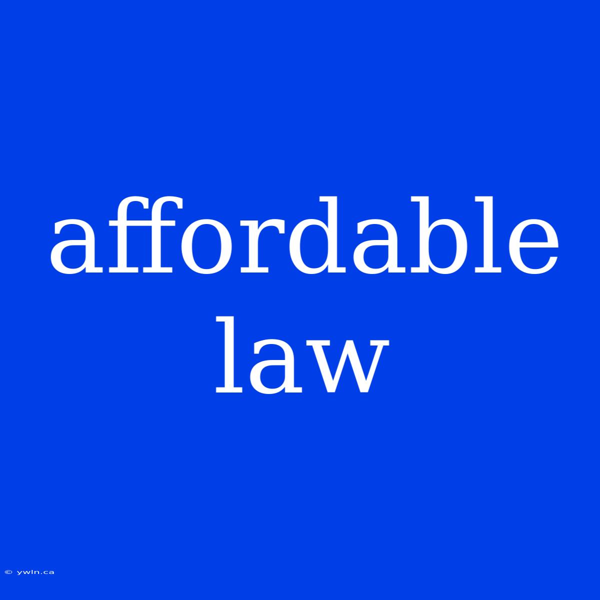 Affordable Law