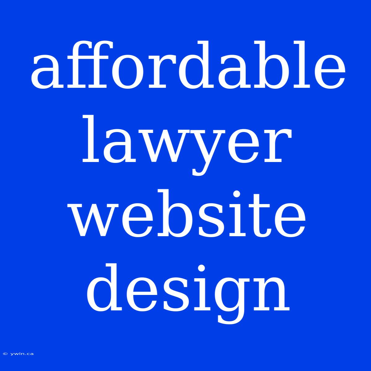 Affordable Lawyer Website Design