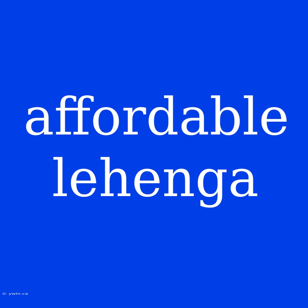 Affordable Lehenga