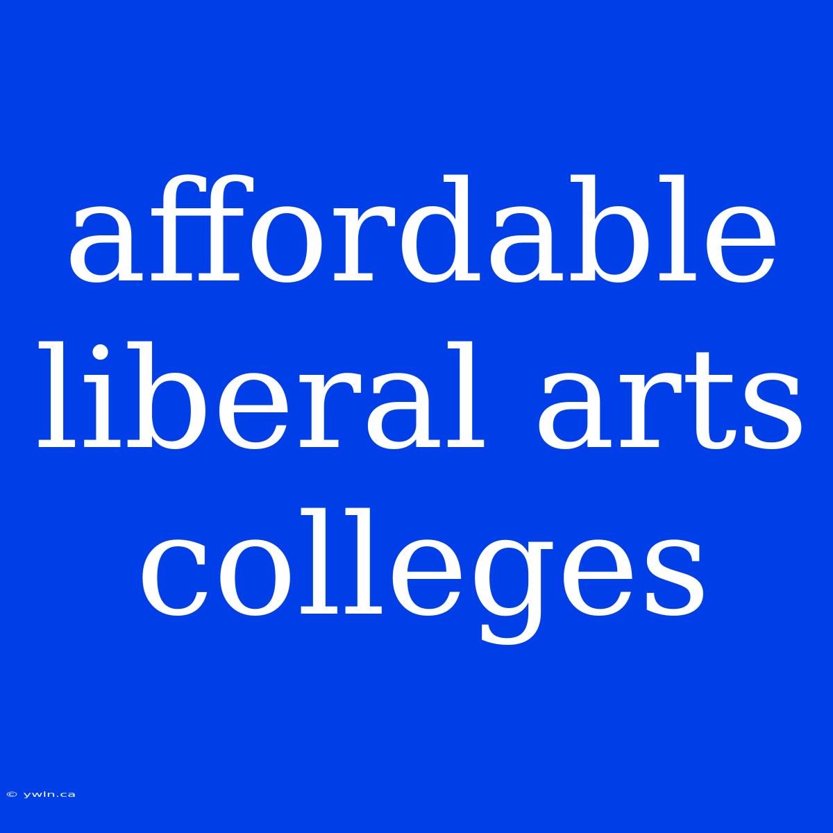 Affordable Liberal Arts Colleges