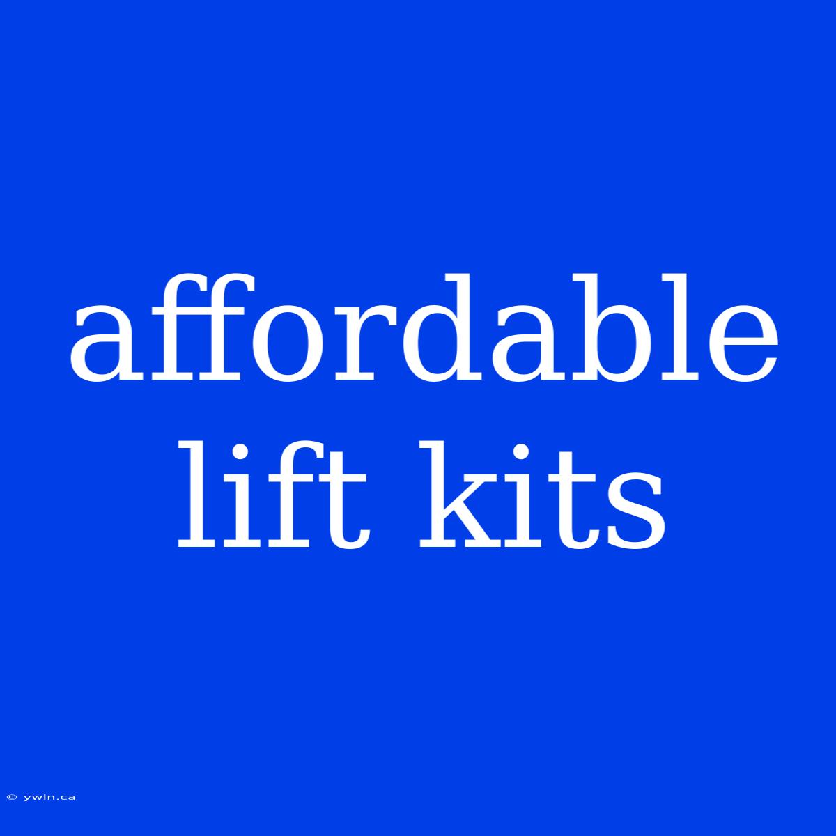 Affordable Lift Kits