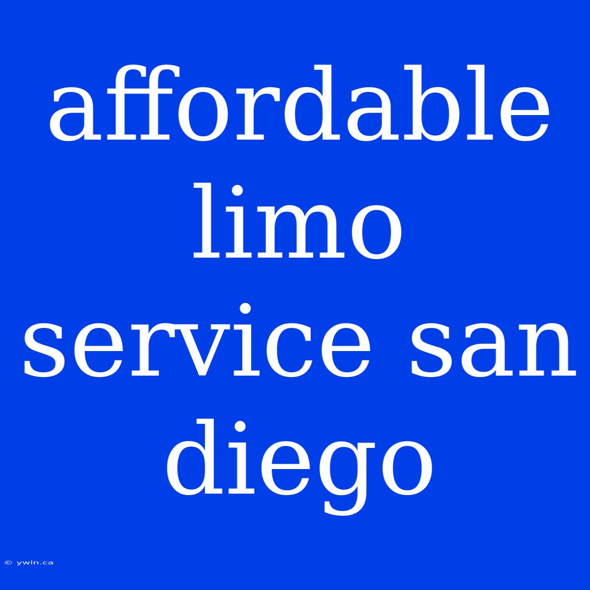 Affordable Limo Service San Diego