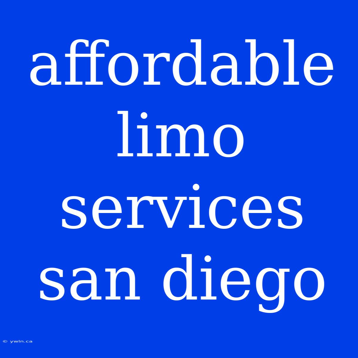 Affordable Limo Services San Diego