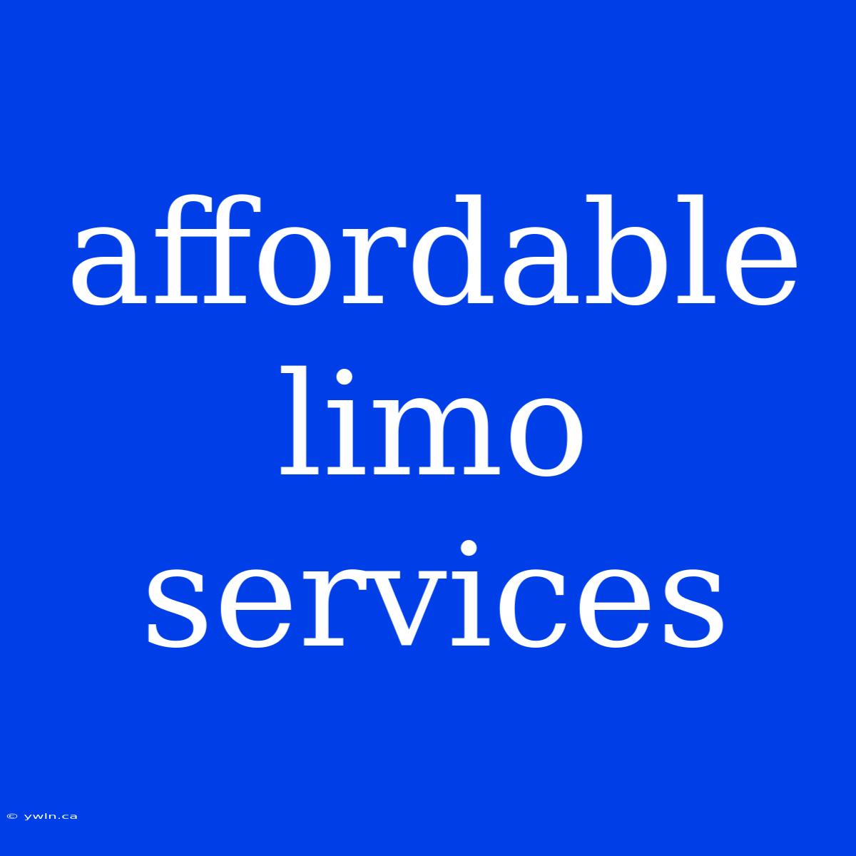 Affordable Limo Services