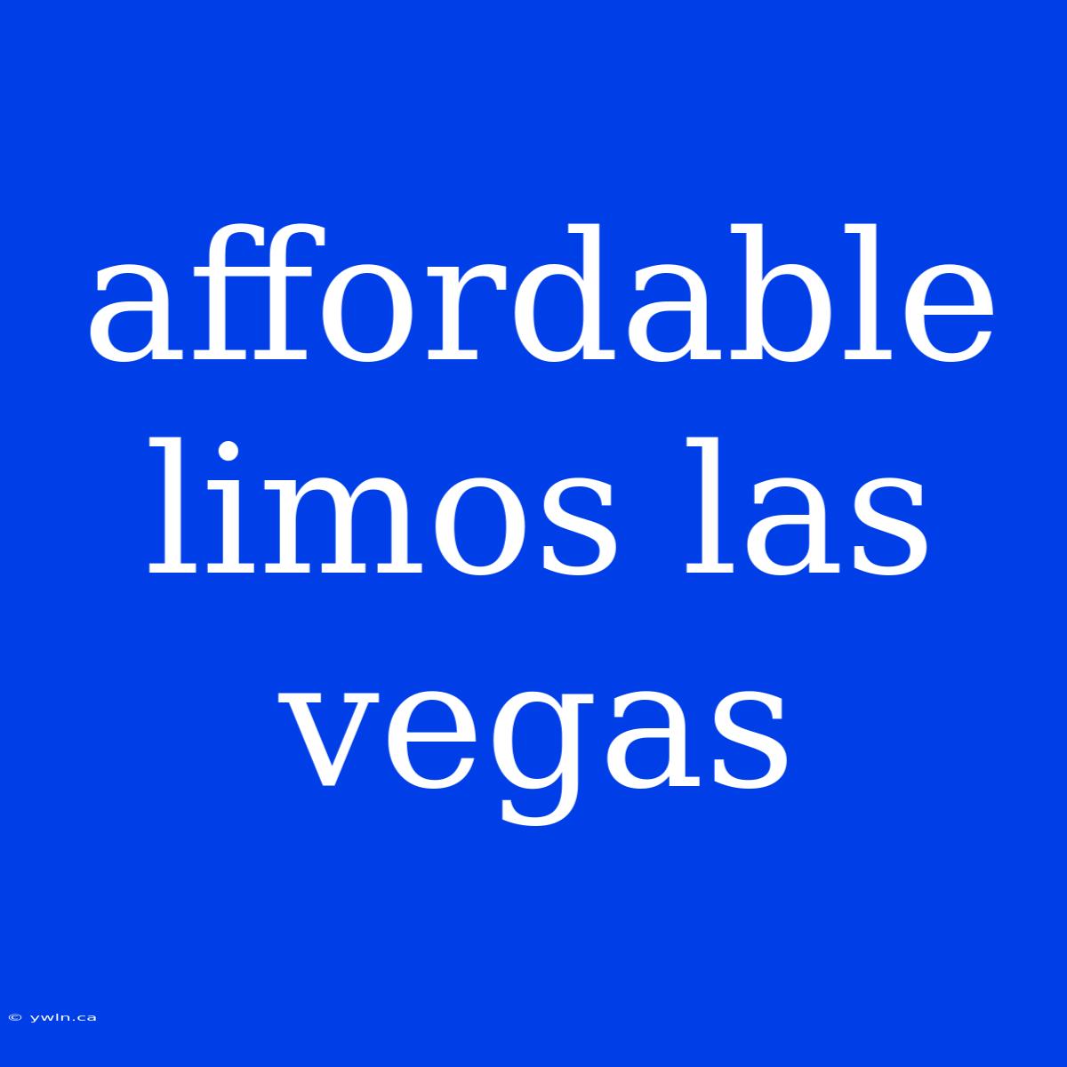 Affordable Limos Las Vegas