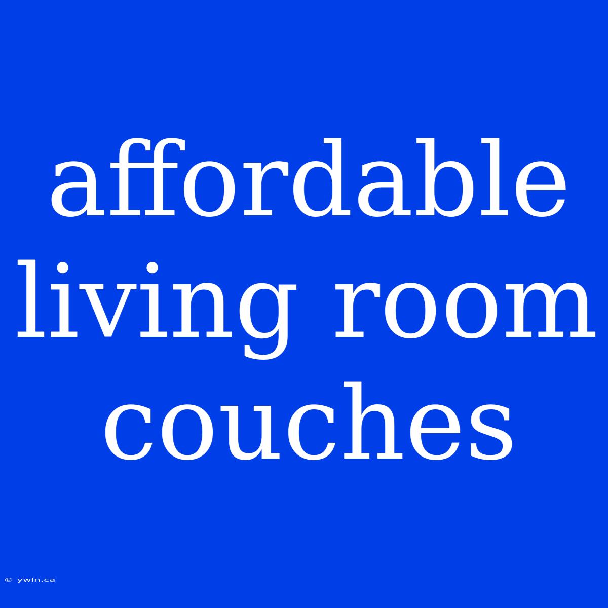 Affordable Living Room Couches