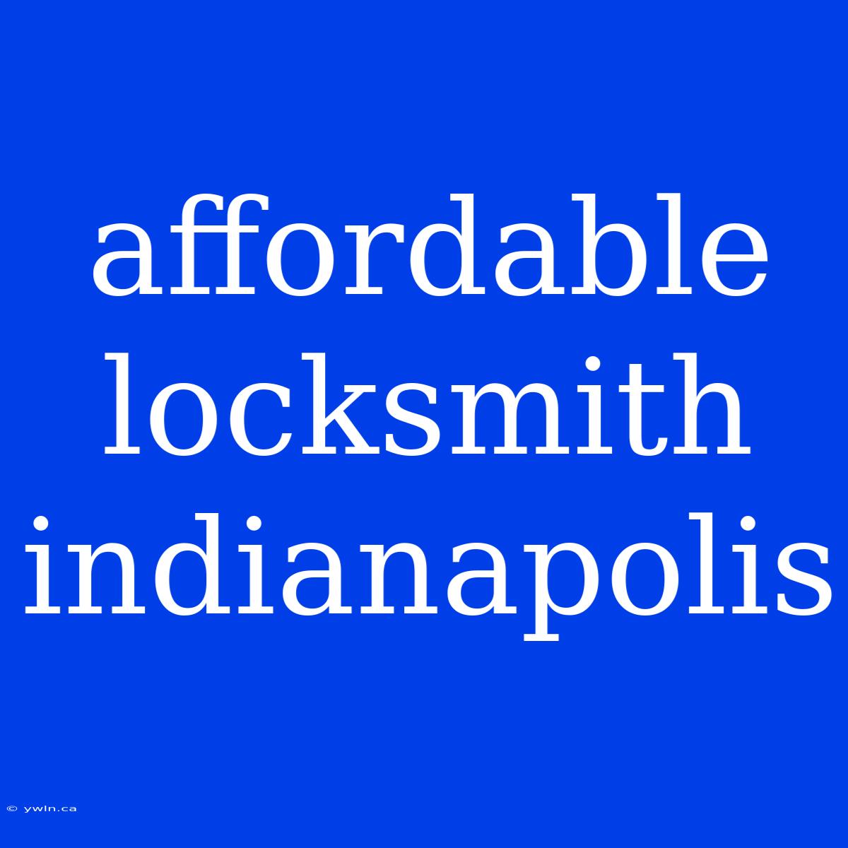 Affordable Locksmith Indianapolis