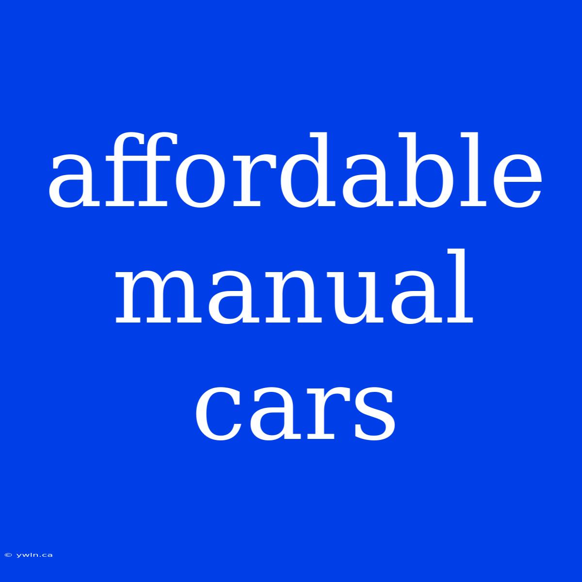 Affordable Manual Cars