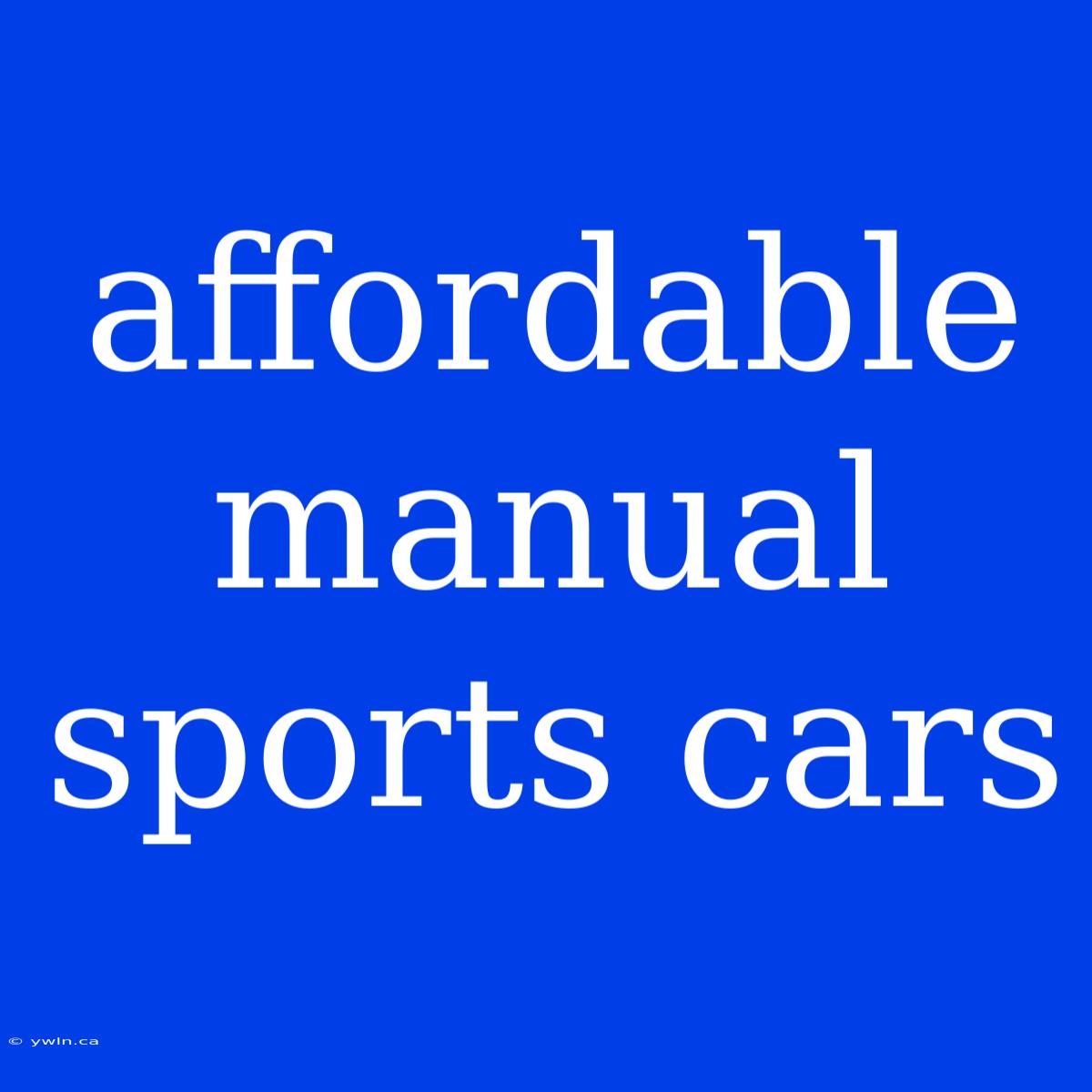 Affordable Manual Sports Cars