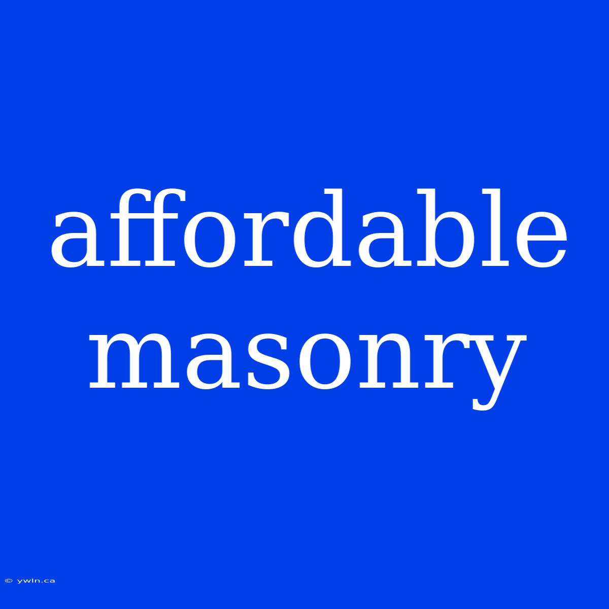 Affordable Masonry