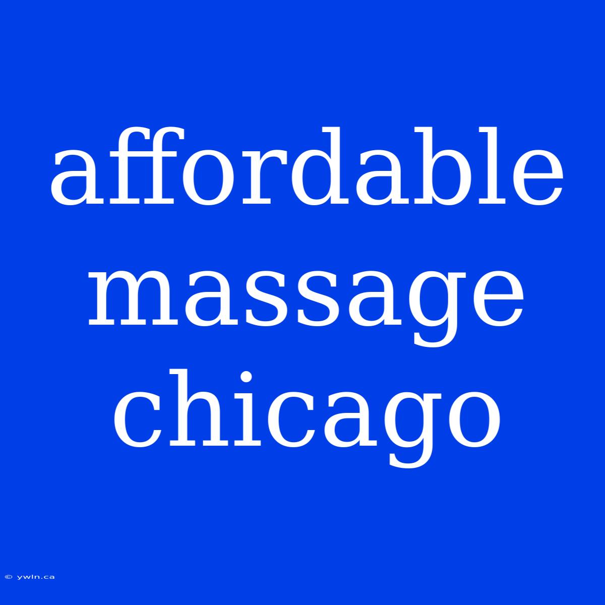 Affordable Massage Chicago