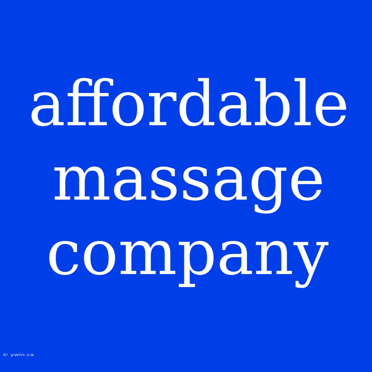 Affordable Massage Company