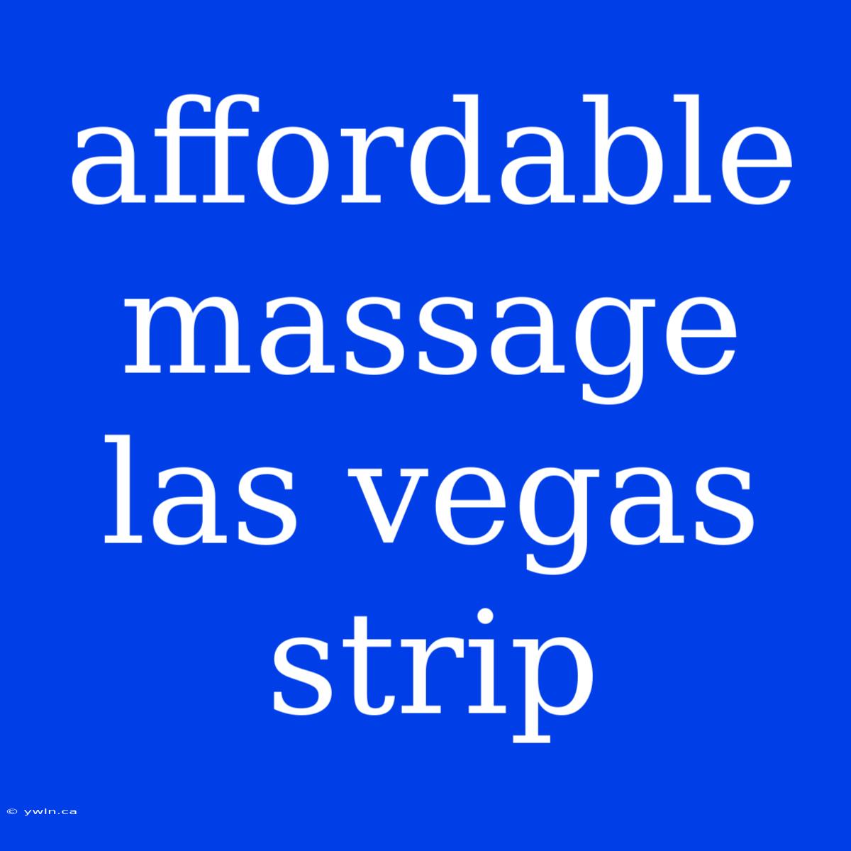 Affordable Massage Las Vegas Strip