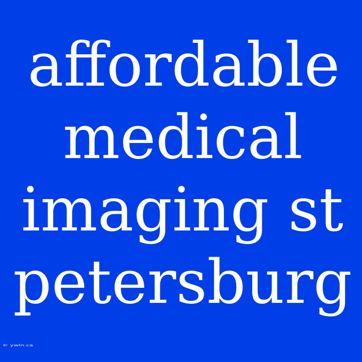 Affordable Medical Imaging St Petersburg