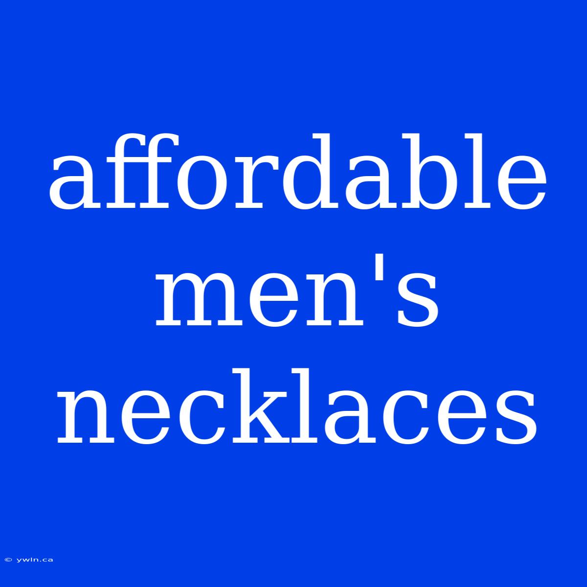 Affordable Men's Necklaces