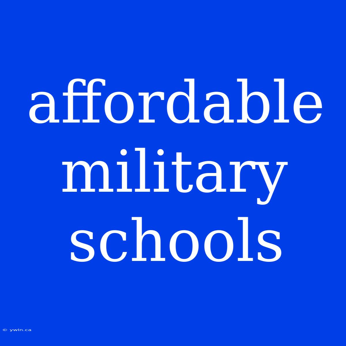 Affordable Military Schools