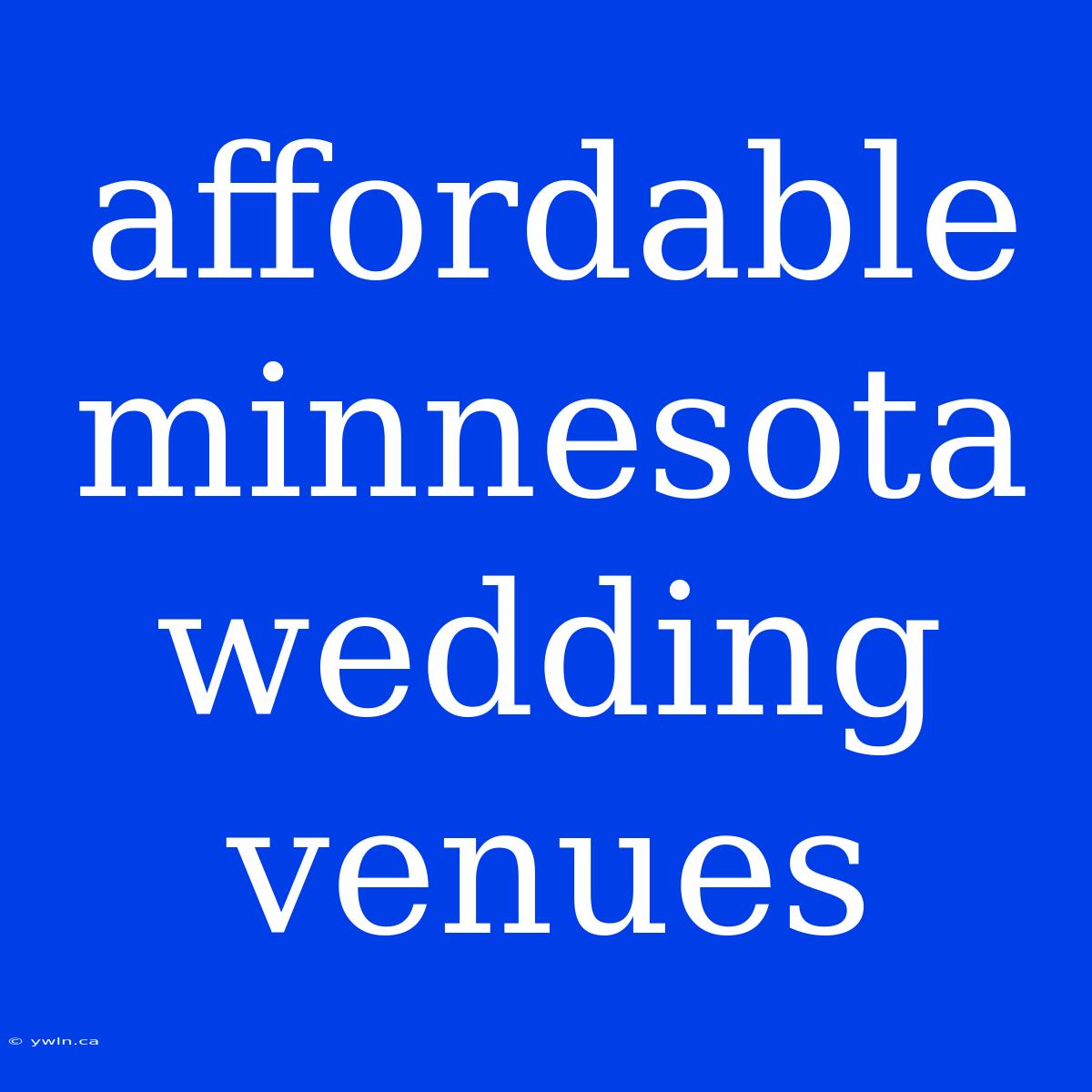 Affordable Minnesota Wedding Venues