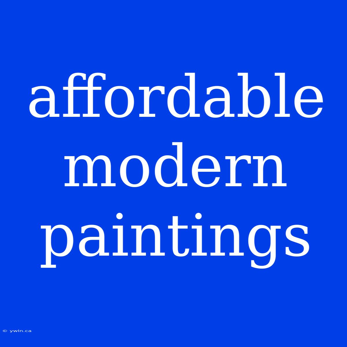 Affordable Modern Paintings