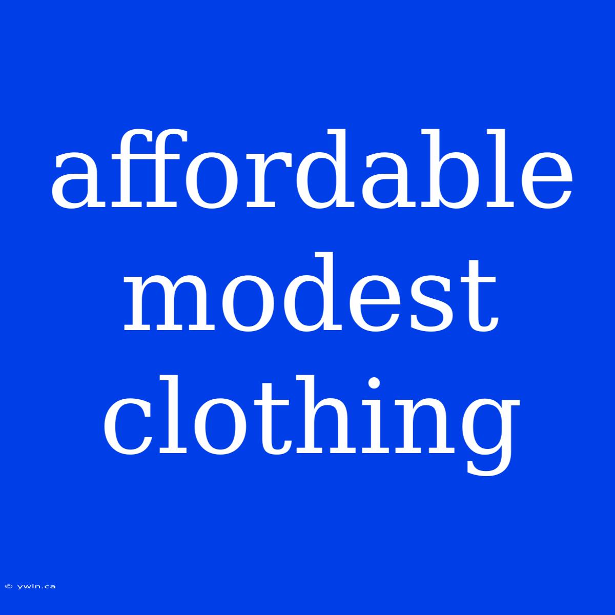 Affordable Modest Clothing