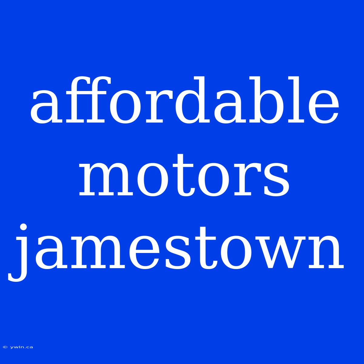 Affordable Motors Jamestown