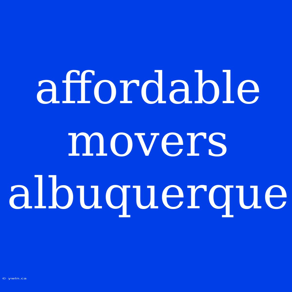 Affordable Movers Albuquerque