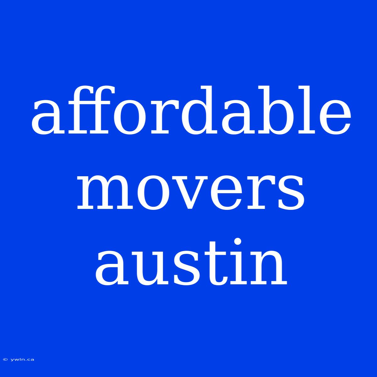 Affordable Movers Austin