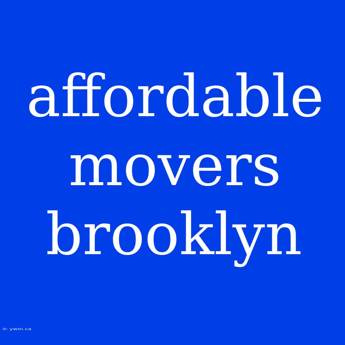 Affordable Movers Brooklyn