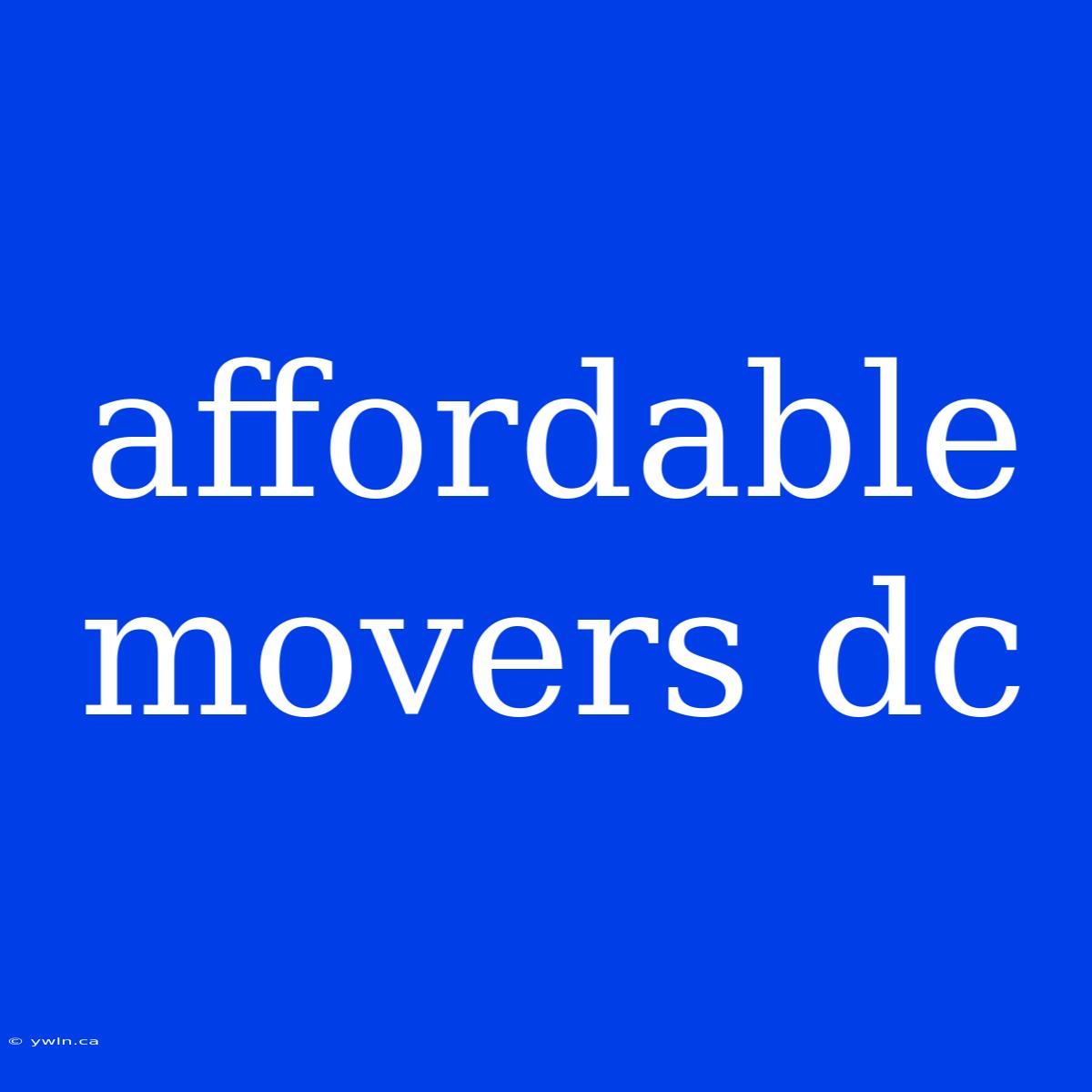 Affordable Movers Dc