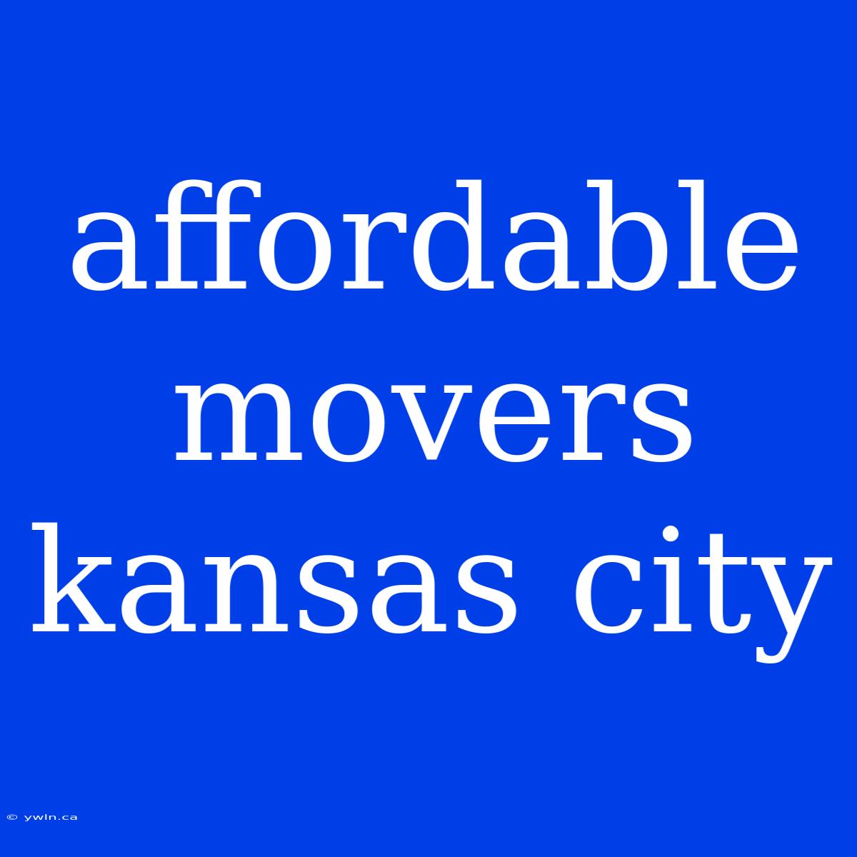 Affordable Movers Kansas City