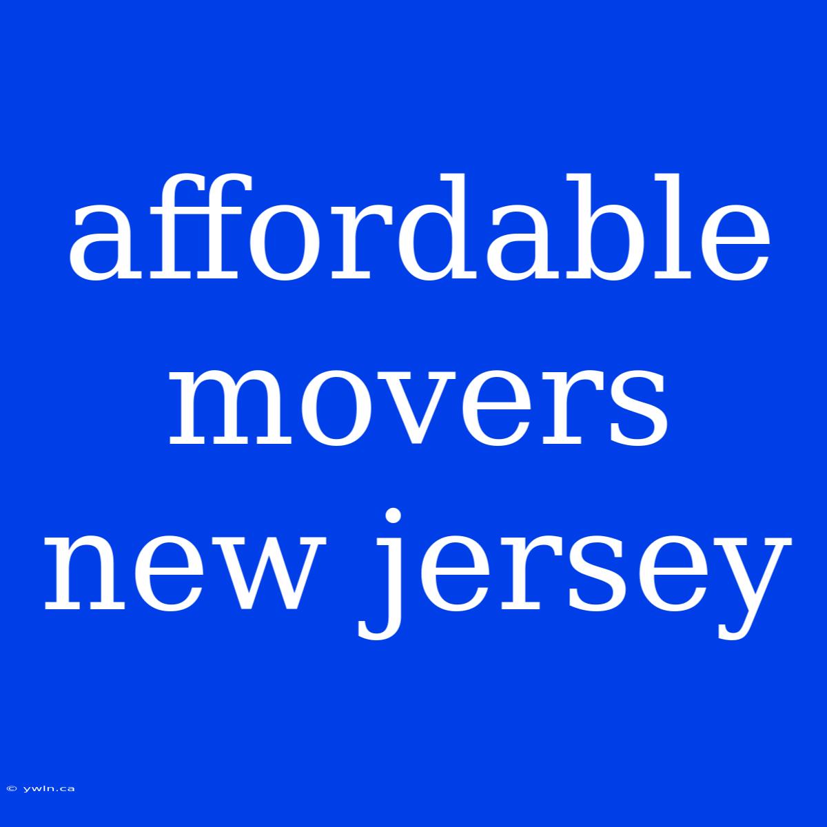 Affordable Movers New Jersey