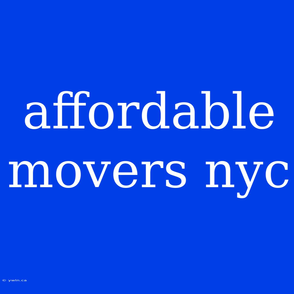 Affordable Movers Nyc