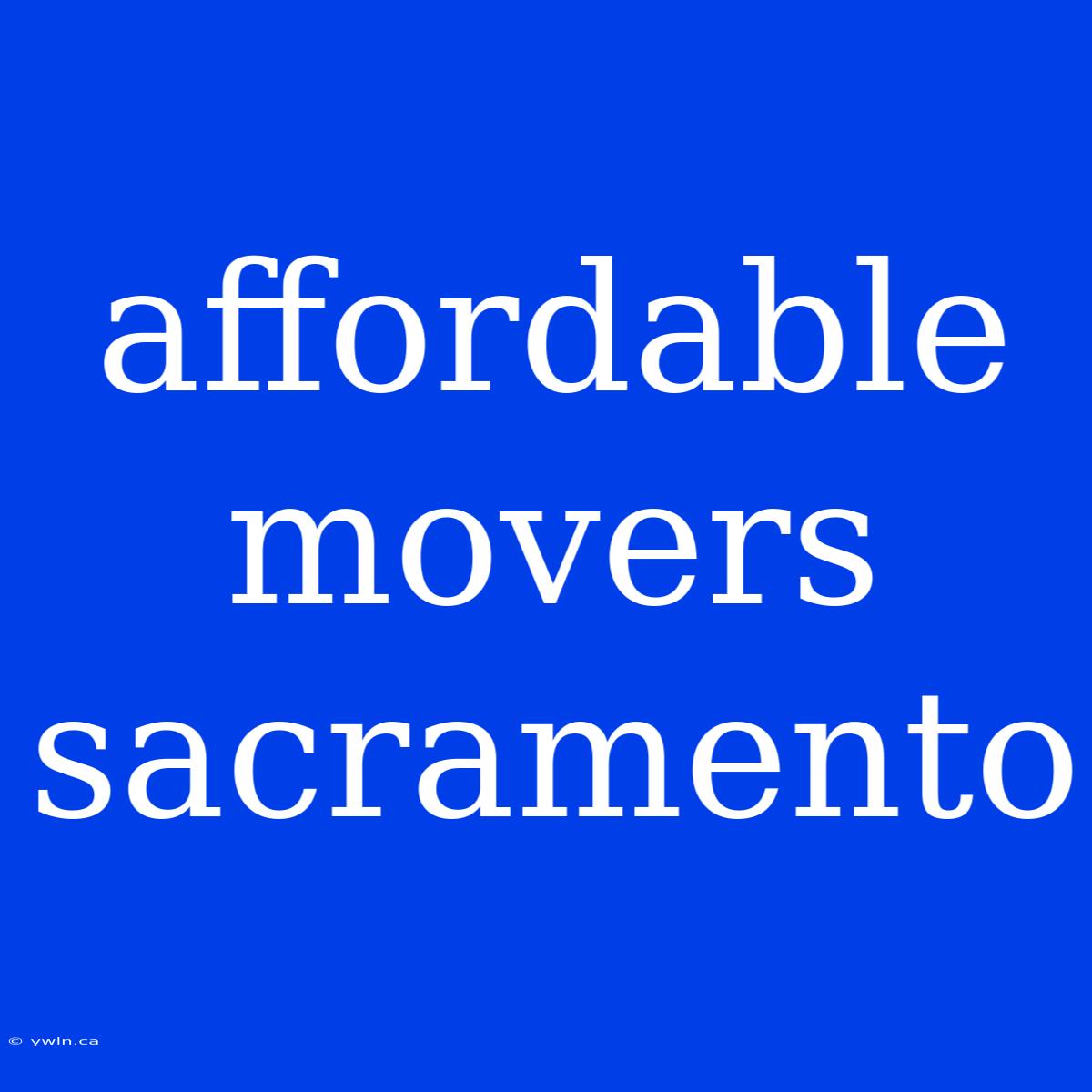 Affordable Movers Sacramento