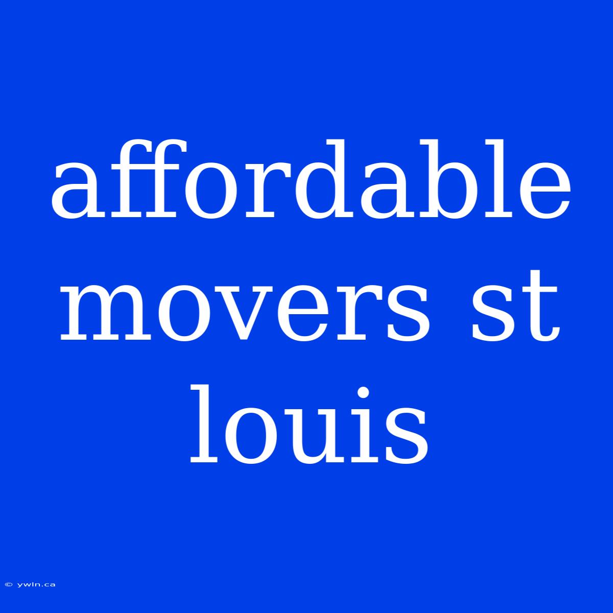 Affordable Movers St Louis