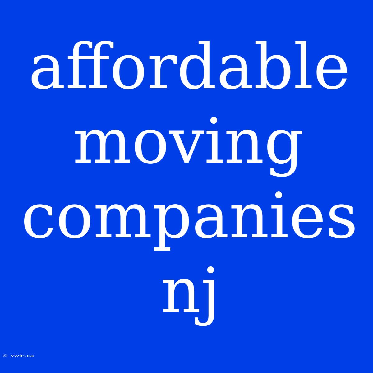 Affordable Moving Companies Nj