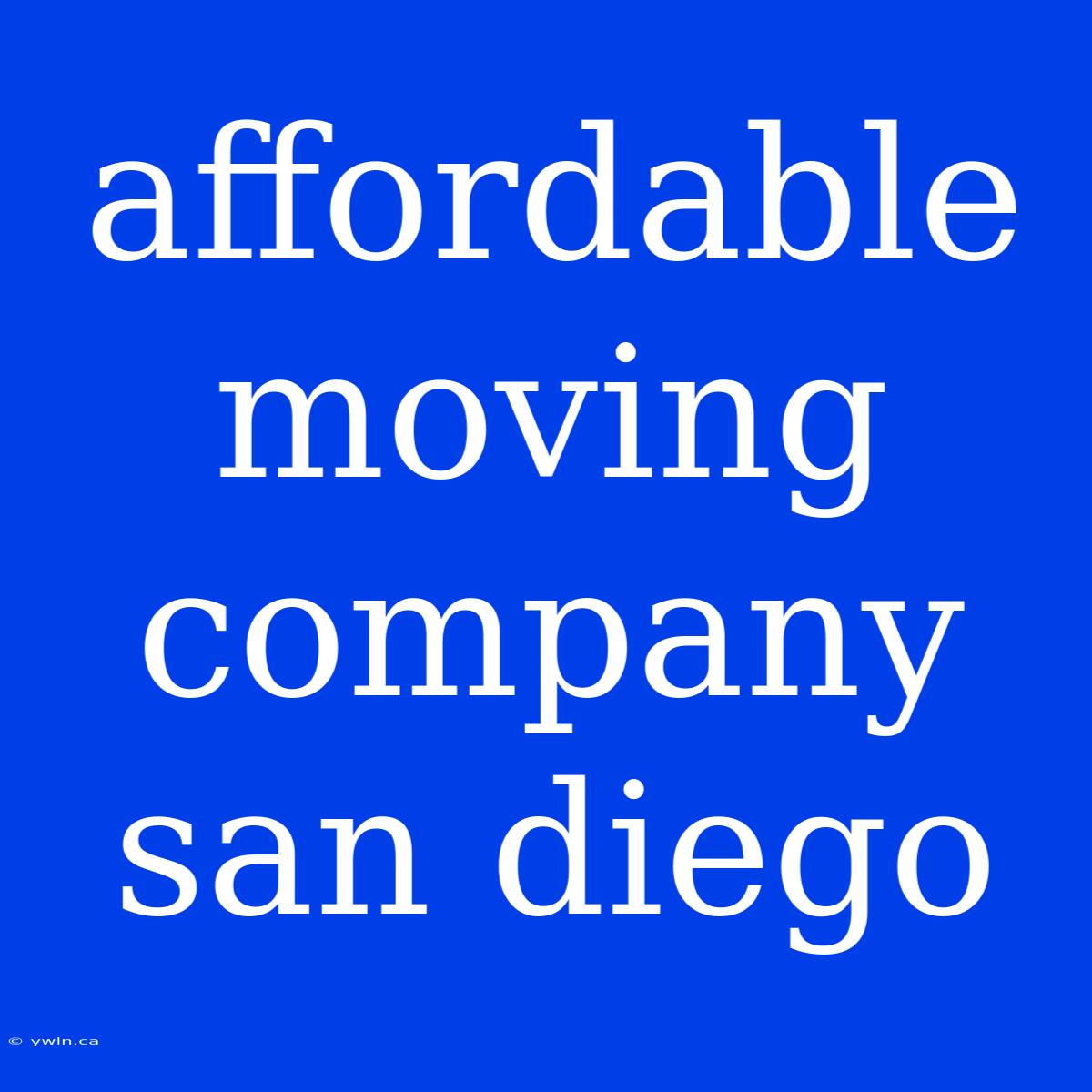 Affordable Moving Company San Diego