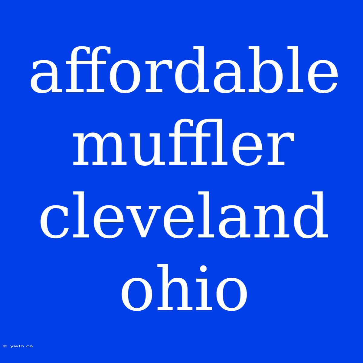 Affordable Muffler Cleveland Ohio